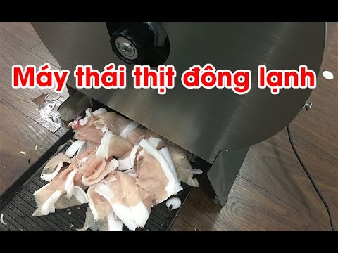 Video Máy thái thịt đông lạnh, thịt chân giò, bì lợn, xúc... - youtube