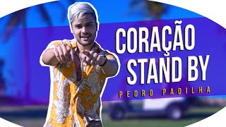 Video thumbnail of "Coração Stand By - Pedro Padilha (Clipe Oficial)"