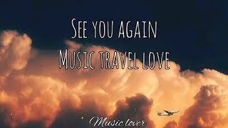 Music travel love - See you again (lyrics) Resimi