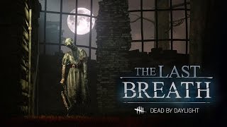 Dead by Daylight: The Last Breath -  Trailer