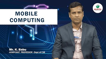 MOBILE COMPUTING | BY MR. K. BABU || MLRITM