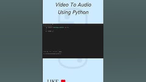 Convert Video to Audio using Python 🤩🔥