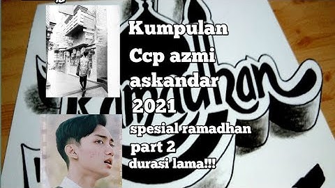 Kumpulan ccp Azmi askandar part 2 | spesial ramadhan |