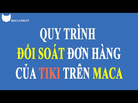 Cách đối soát nhanh đơn hàng TIKI bằng Maca | Bán hàng online | MACA Mới Nhất