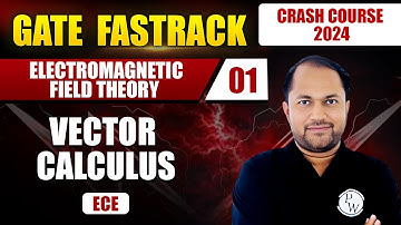 Electromagnetic Field Theory (EMFT) 01 | Vector Calculus | ECE | GATE 2024 Crash Course