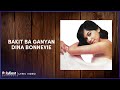 Dina Bonnevie - Bakit Ba Ganyan (Lyric Video)