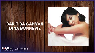 Video thumbnail of "Dina Bonnevie - Bakit Ba Ganyan (Lyric Video)"