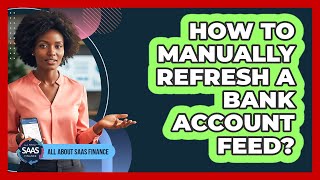 How To Manually Refresh A Bank Account Feed?