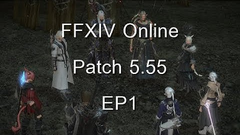 FFXIV Online Quest The Company We Keep Patch 5.55 ep1