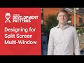 Designing for Split-Screen Multi-Window (Android Development Patterns S3 Ep 1)