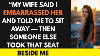 “My Wife Said I Embarrassed Her and Told Me to Sit Away — Then Someone Else Took That Seat Beside Me