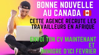 Il se fait recruter en Afrique grâce à cet Agence qui recrute encore les employés étrangers canada