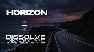 Dissolve - Horizon (Official audio)