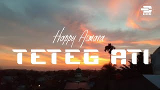 Happy Asmara - Teteg Ati ( Lirik )