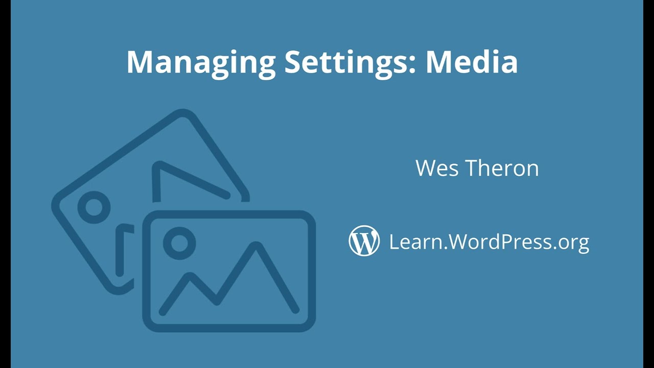 Managing Settings: Media