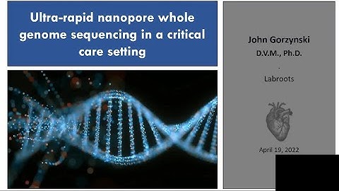 Keynote Presentation: Ultra-Rapid Nanopore Whole Genome Sequencing in a Critical Care Setting