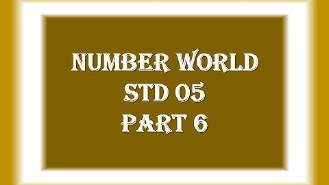 NUMBER WORLD | Part 6 | UNIT 1 | STD 5 | Ep 8 | First Bell 2.0 KITE VICTERS Classes