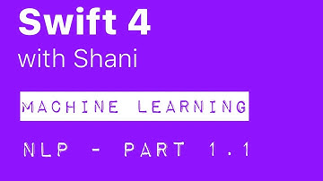 Swift 4 Natural Language Processing Part 1.1
