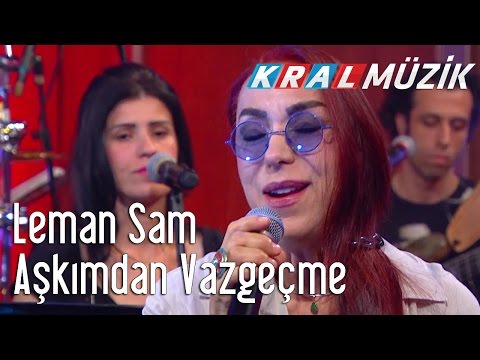 Kral Pop Akustik - Leman Sam - Aşkımdan Vazgeçme