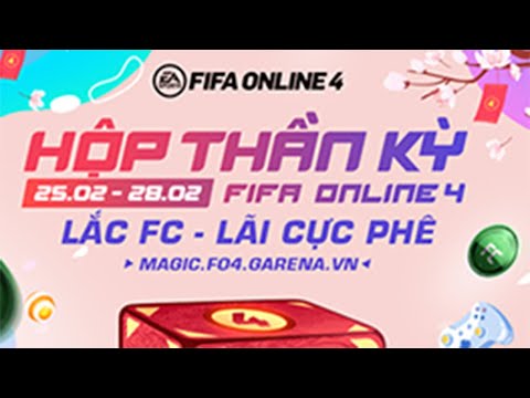 Review full chiếc hộp thần kỳ - magic box FO4 | FIFA ONLINE 4 FO4 VN