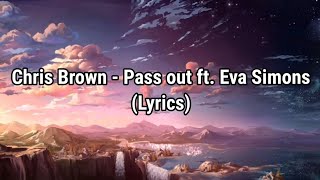 Chris Brown - Pass Out ft. Eva Simons (Lyrics)