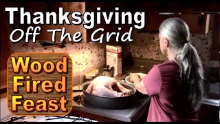 OFF GRID THANKSGIVING.  The Kitchen Queen Does It Again With A Woodfired Feast. Cabin Life Vlog 163 by OFF GRID HOMESTEADING With The Boss Of The Swamp 23,911 views 5 months ago 16 minutes