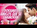 DORAMAS DONDE LOS AMIGOS SE ENAMORAN