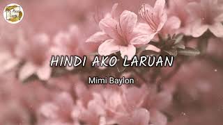 Video thumbnail of "HINDI AKO LARUAN by Mimi Baylon (lyric video)"