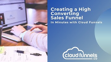 Create A High Converting Sales Funnel In Minutes with Cloud Funnels