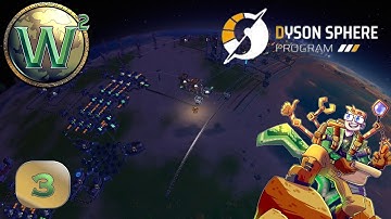 Dyson Sphere Program, Episode 3 - Let