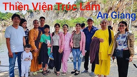 Thiền Viện Trúc Lâm An Giang - Vịnh Hạ Long giữa vùng Bảy Núi./ AnNa Châu Vlog.