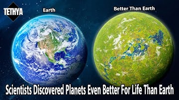 Scientists Discovered Planets Even Better For Life Than Earth