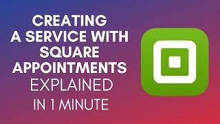How To Create A Service With Square Appointments (2025)