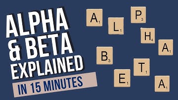 Alpha and Beta Explained!