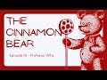 The cinnamon bear  episode 10  professor whiz