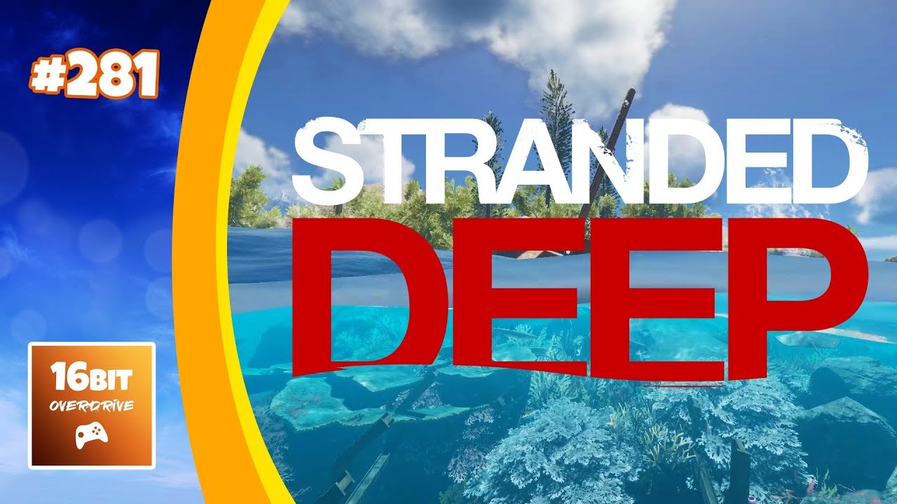 Stranded Deep: Map Editor - Testing Testing #281 - YouTube