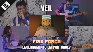 Fire Force | Encerramento em Português「VEIL | KEINA SUDA」 PLUS ULTRA