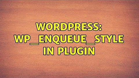 Wordpress: wp_enqueue_style in Plugin