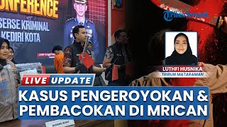 Polres Kediri Kota Tetapkan 5 Tersangka Kasus Pengeroyokan & Pembacokan di Mrican, Mojoroto