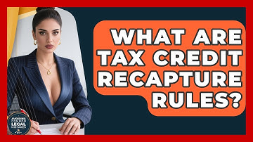 What Are Tax Credit Recapture Rules? - Avoiding Common Legal Mistakes