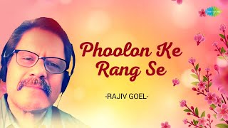Phoolon Ke Rang Se  Rajiv Goel  Hindi Cover Song  Saregama Open Stage