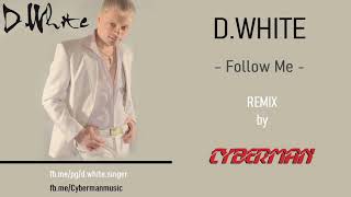 D.White - Follow Me // Cyberman Spacesynth Remix 2020