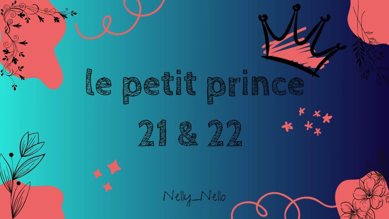 le petit prince 👑_chap: 21 - 22 - YouTube