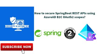 How to secure SpringBoot REST APIs using AzureAD B2C OAuth2 scopes?