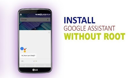 How To Install Google Assistant Without Root