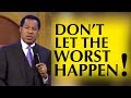 Pastor Chris:: Don't Let The Worst Happen!!!