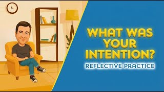 An Important Reflective Practice Question for Counselling - What was your intention?