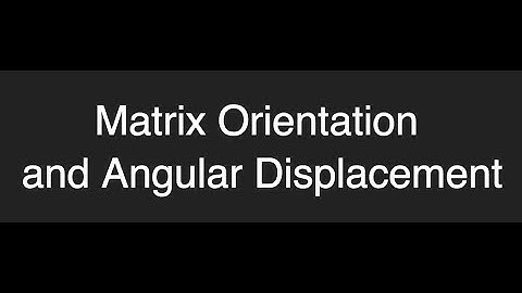 Orientation/Angular displacement matrices ProgrammingTIL #181 3D Math 25 tutorial video screencast