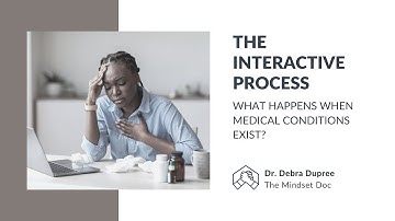 The Interactive Process - What happens when medical conditions exist?