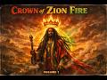 Zion Roots Reggae [Unreleased Album]. Ijahman Dub &amp; The Mystic Choir - CROWN OF ZION FIRE  VOLUME1